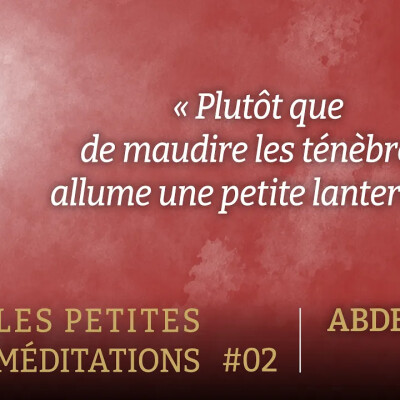 Les petites méditations #2 : "Plutôt que de maudire les ténèbres..." cover