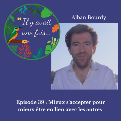 Mieux s'accepter pour mieux être en lien avec les autres avec Alban Bourdy cover