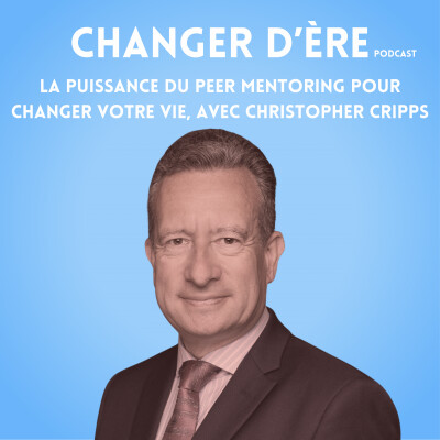 La puissance du peer mentoring pour changer votre vie, avec Christopher Cripps cover