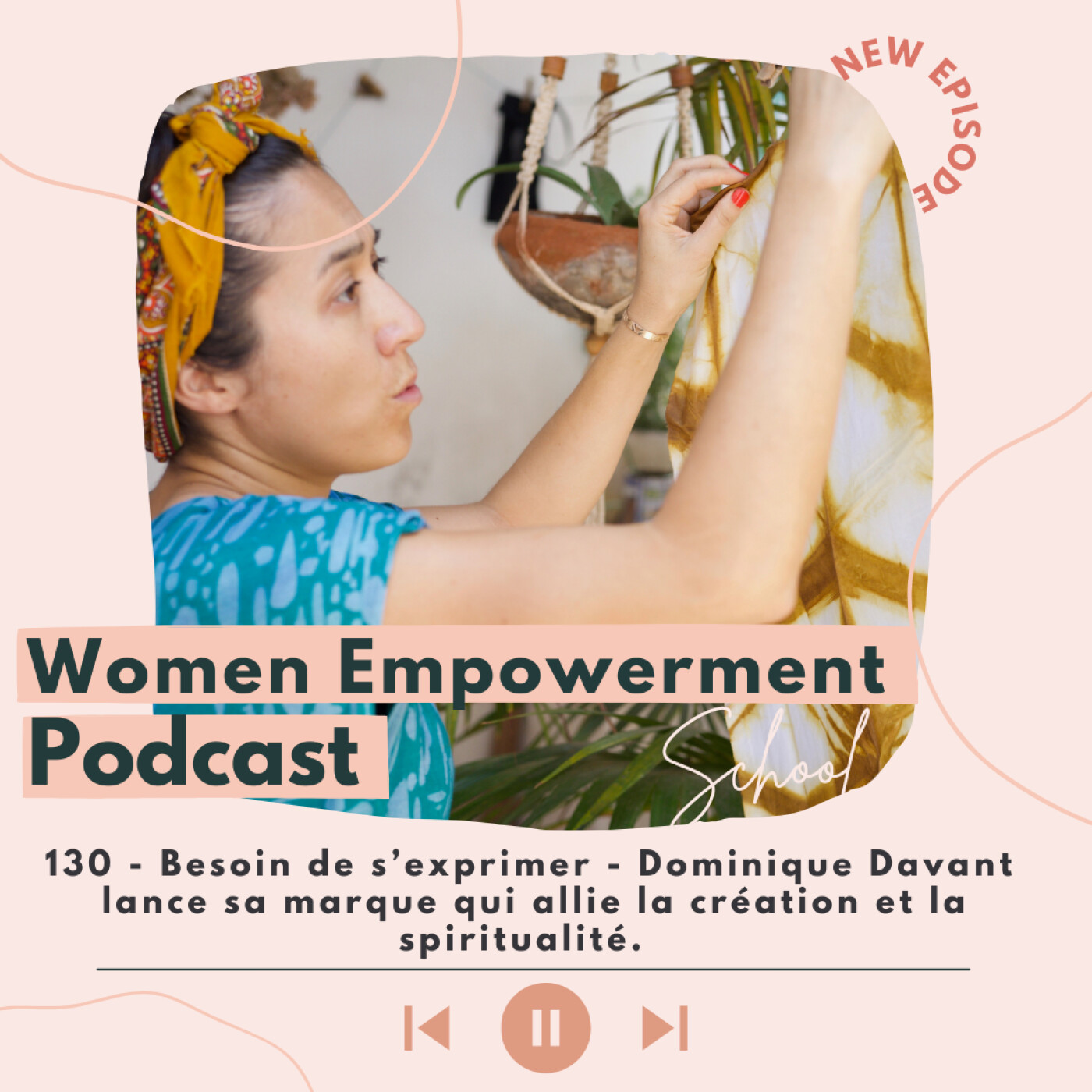 130. Besoin de s’exprimer - Dominique Davant  lance sa marque qui allie la création et la spiritualité episode artwork