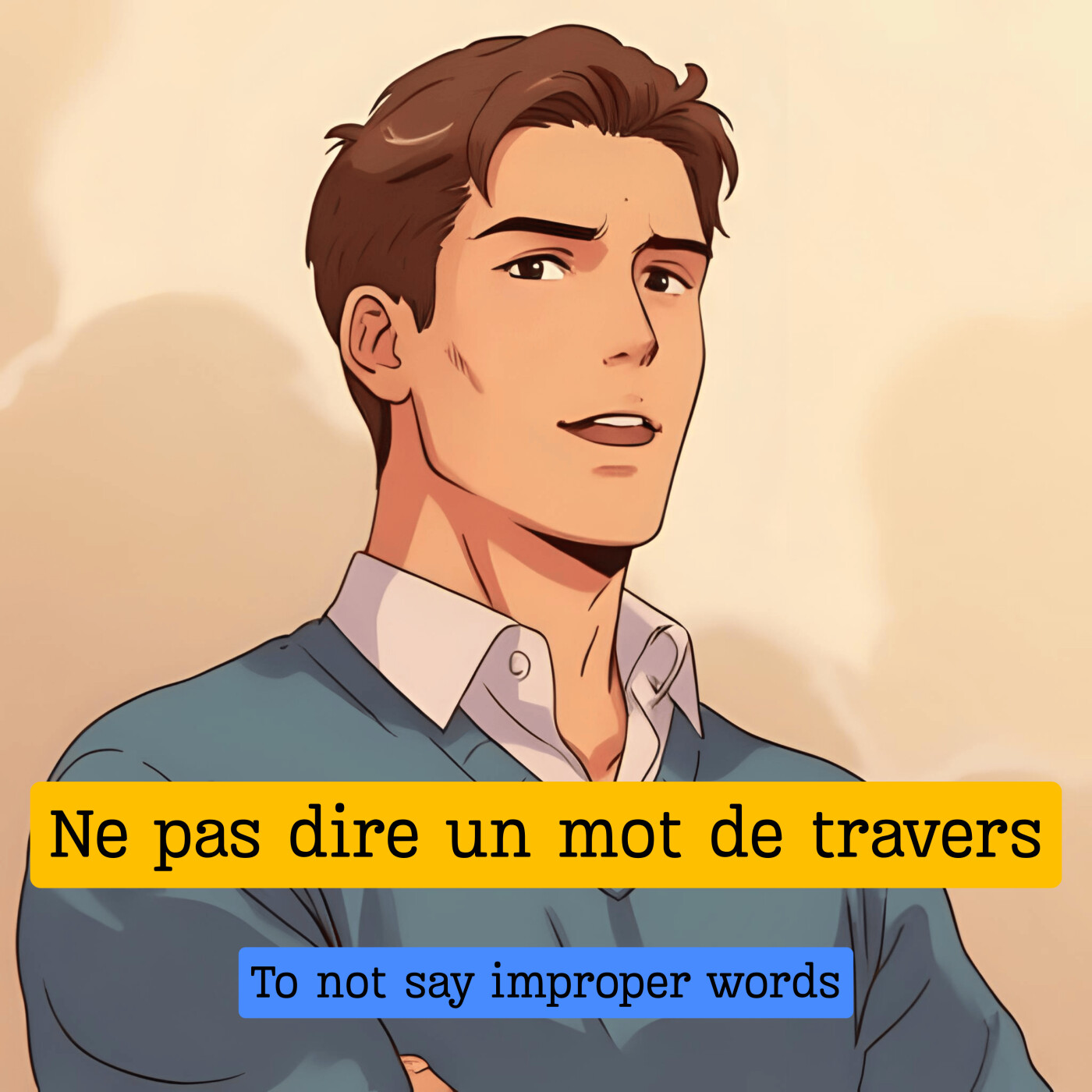 Ne pas dire un mot de travers