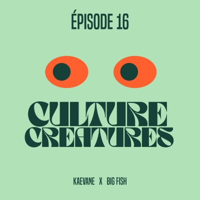 Culture Creatures #16 - Kaevane x Big Fish cover