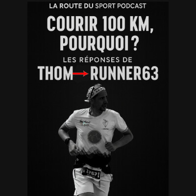 "Courir 100 km, pourquoi ? Les réponses de ThomRunner63 " cover