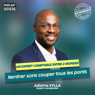 " Un expert comptable entre 2 mondes" avec Adama Sylla - Akwaback S01E16 cover