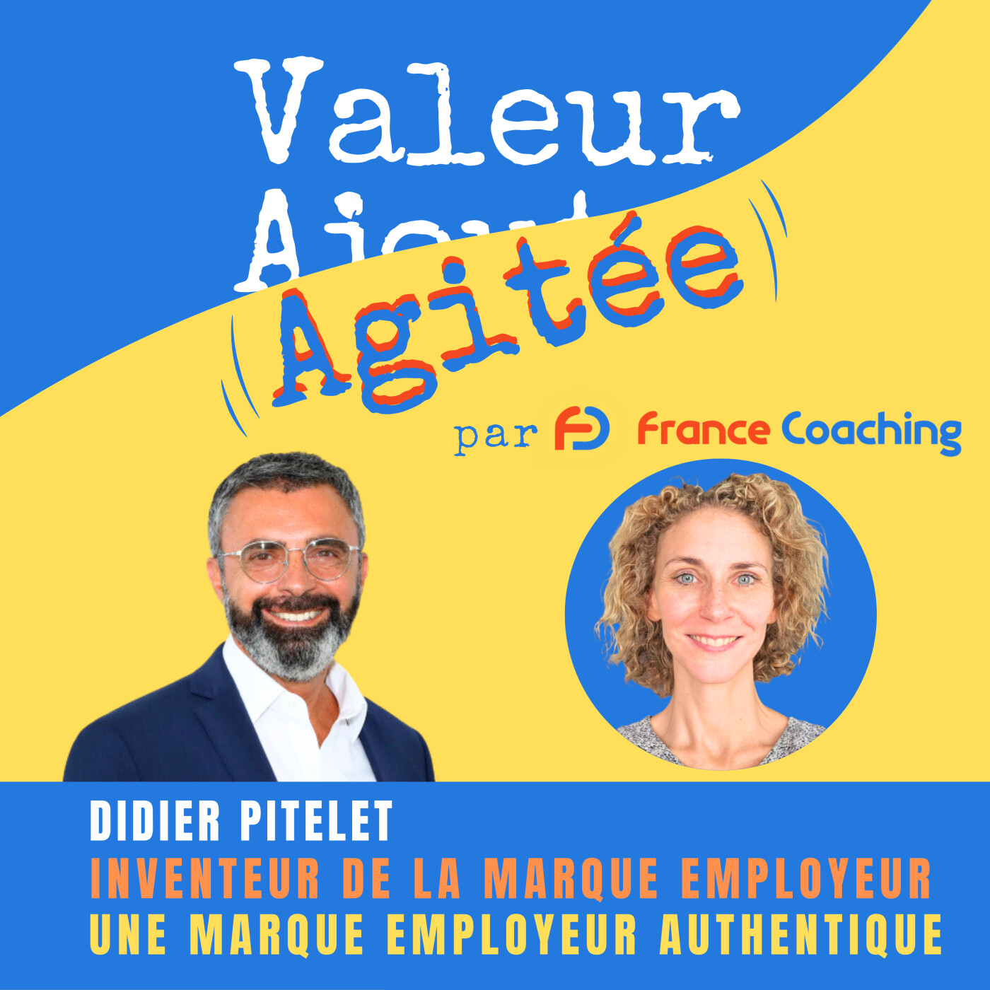 VALEUR AGITÉE, le 1er Podcast des Dirigeants, DRH et managers pour MIEUX VIVRE AU TRAVAIL !