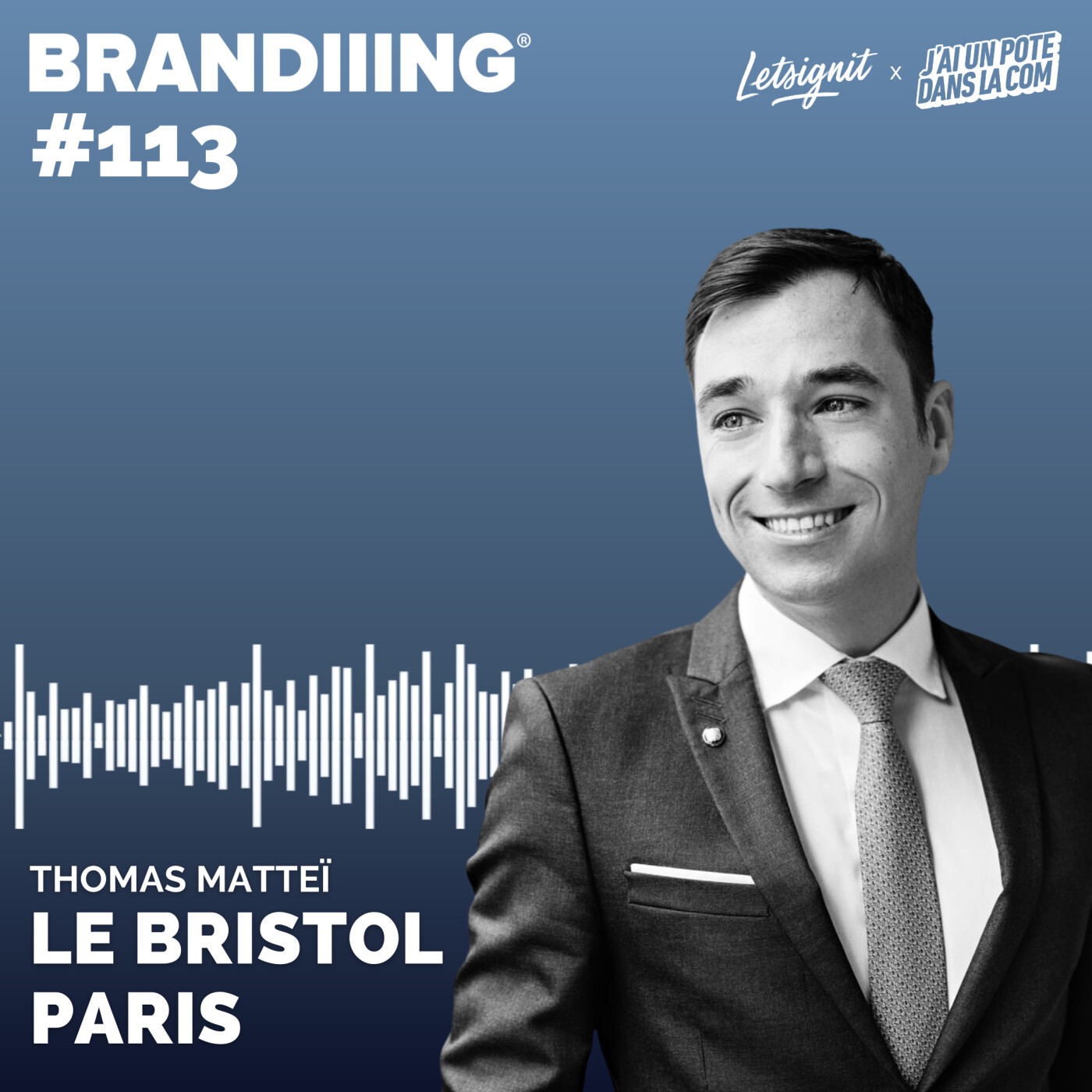 #113 - LE BRISTOL PARIS avec Thomas Matteï