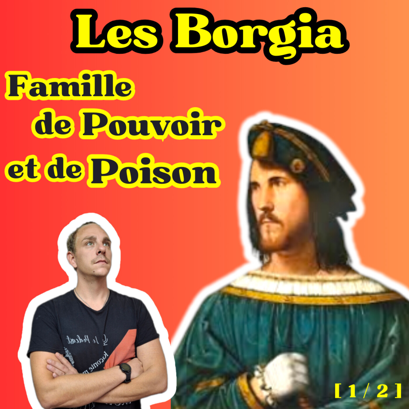 Les Borgia : Famille de pouvoir et de poison [ 1 / 2 ]