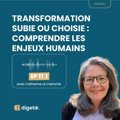 Accompagner la transformation - Transformation choisie ou subie : comprendre les enjeux humains cover