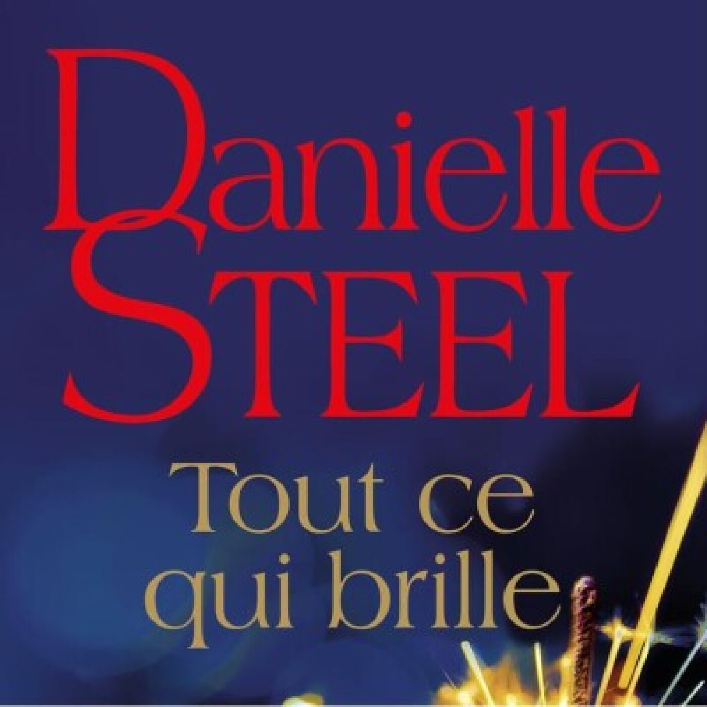 Danielle STEEL - "Tout ce qui brille"