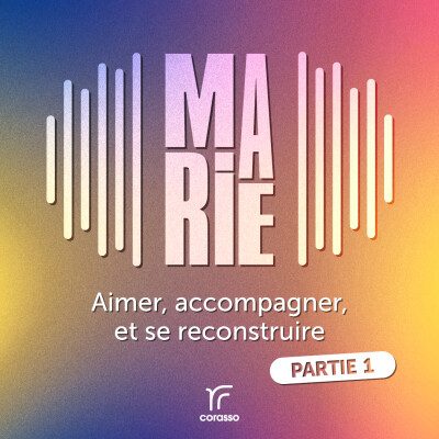 Marie - Aimer, accompagner, et se reconstruire (Partie 1/2) cover