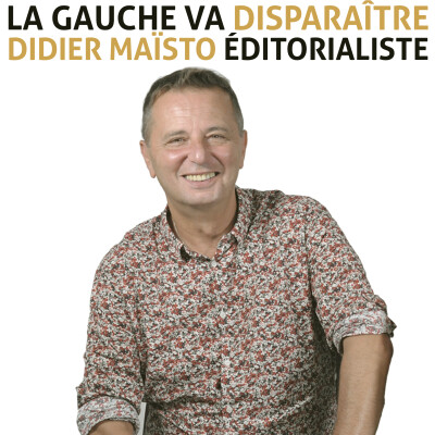 Entretien avec Didier Maïsto - Médias - Politique - La gauche va disparaître cover