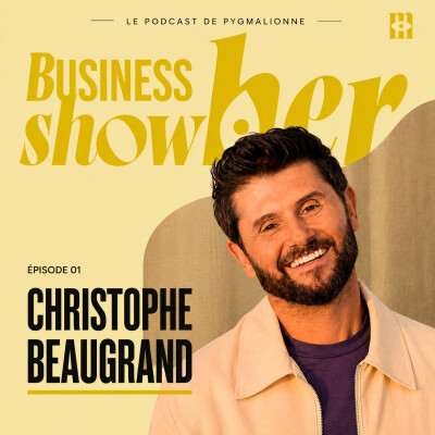 Christophe Beaugrand : Devenir père a changé ma définition de la réussite. | Business show(h)er #1 cover