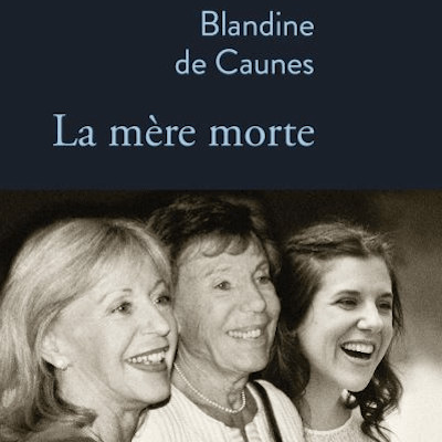 Bernard BESSOU présente "La mère morte" de Blandine De Caunes cover