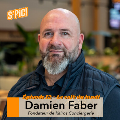 S'PIC - Le Café du Lundi - Ep. 12 - Damien Faber - Kairos Conciergerie cover
