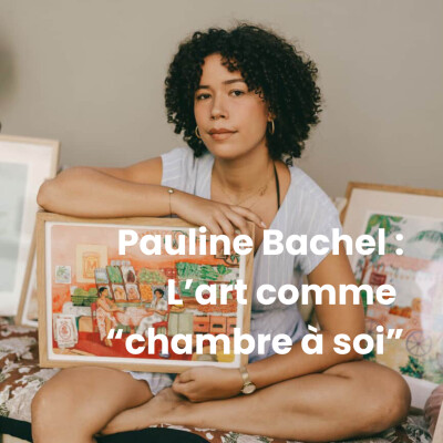 Pauline Bachel : l'art comme "chambre à soi" cover