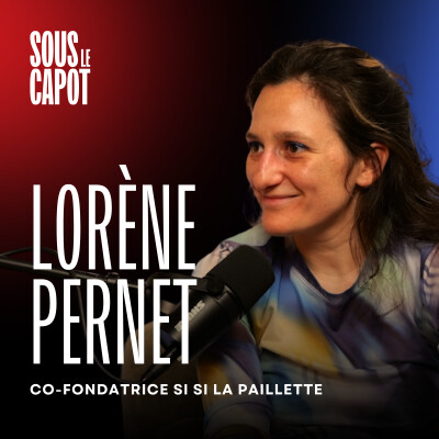 #19 - Lorène Pernet - Cofondatrice Si Si La Paillette - De 40K à 3M€ en 4 ans : ce qu'elle n'avait pas anticipé cover