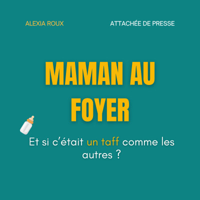 🌞La discussion de l'été: maman au foyer, un vrai job à temps plein-avec Alexia Roux cover