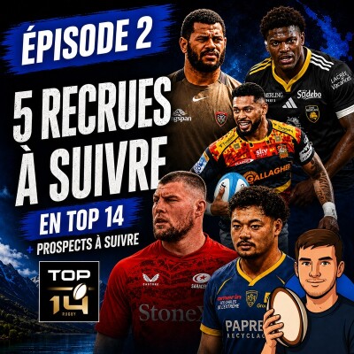 CixtoRugby #2 - Les 5 recrues à suivre en Top 14 cover