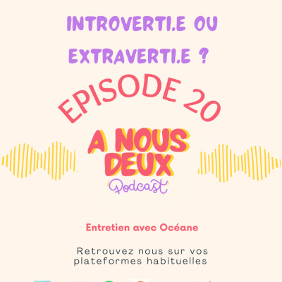 Episode 20 - T'es plutot introverti.e ou extraverti.e ? (Avec Océane) cover