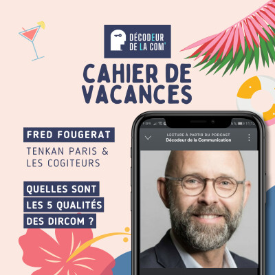 Les 5 Qualités Indispensables des Dircoms | Fred Fougerat, Tenkan Paris | Cahier de Vacances de la Com cover