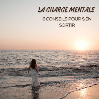 La charge mentale : 6 conseils pour s’en sortir cover