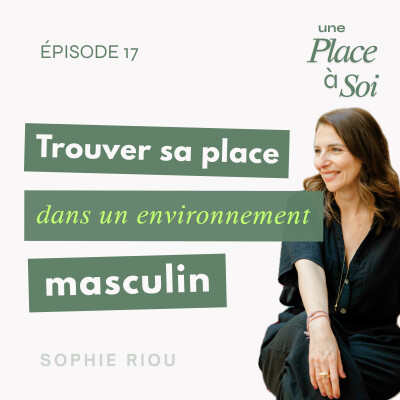 #17 Trouver sa place dans un environnement de travail masculin cover