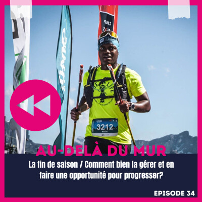 34 - La fin de saison / Comment bien la gérer et en faire une opportunité pour progresser? cover