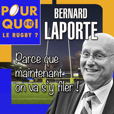 # 42 / Bernard Laporte... Parce que maintenant on va s'y filer cover