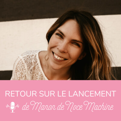 54. Retour sur le lancement de Manon de Noce Machine cover