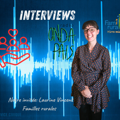 Interviews - Ondapaïs- Invitée Laurine Vincent- Familles rurales cover