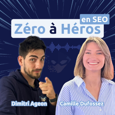 #234 - Comment faire du SEO ROI'ste avec Camille Dufossez cover