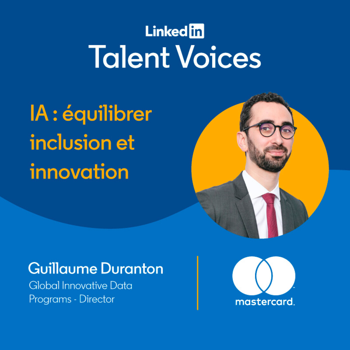 #12 IA : équilibrer inclusion et innovation, avec Guillaume Duranton, Director Global Innovative Data Programs, Mastercard Data & Services