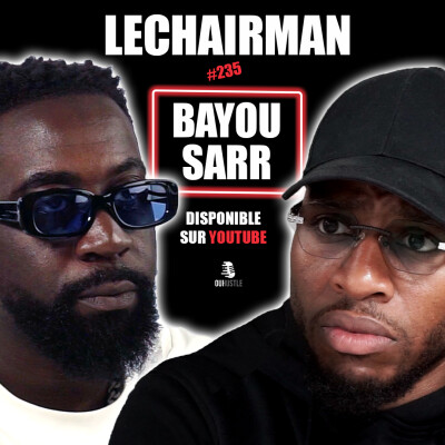 #235 LeChairman & Bayou Sarr parlent Comedie, Montreuil Sous bois, Famille, Entrepreneuriat, Acting cover