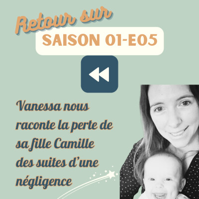 Retour sur... S01E05 Vanessa (Deuil d'un enfant) : De l'accident à la perte de son enfant jusqu'au retour à la vie cover