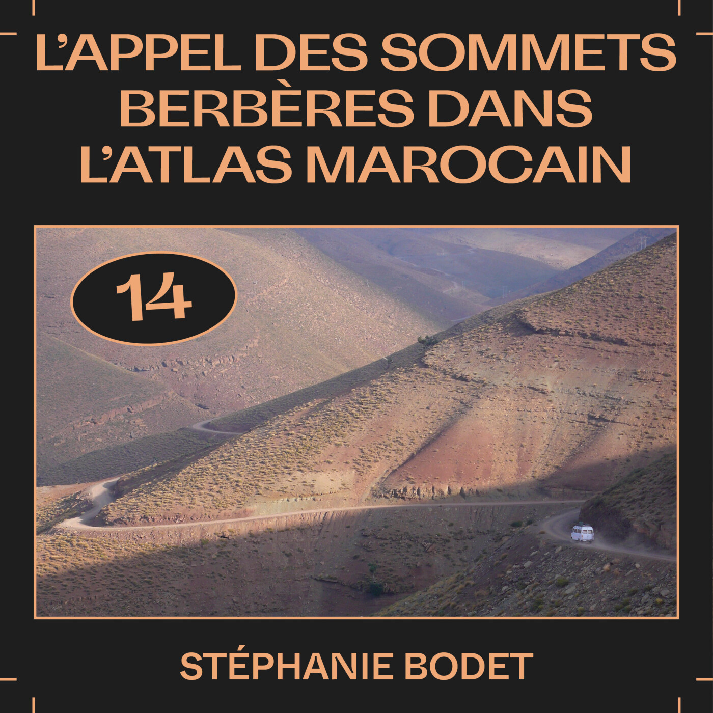 #14 â L'appel des sommets berbĂšres dans l'Atlas marocain, avec StĂ©phanie Bodet