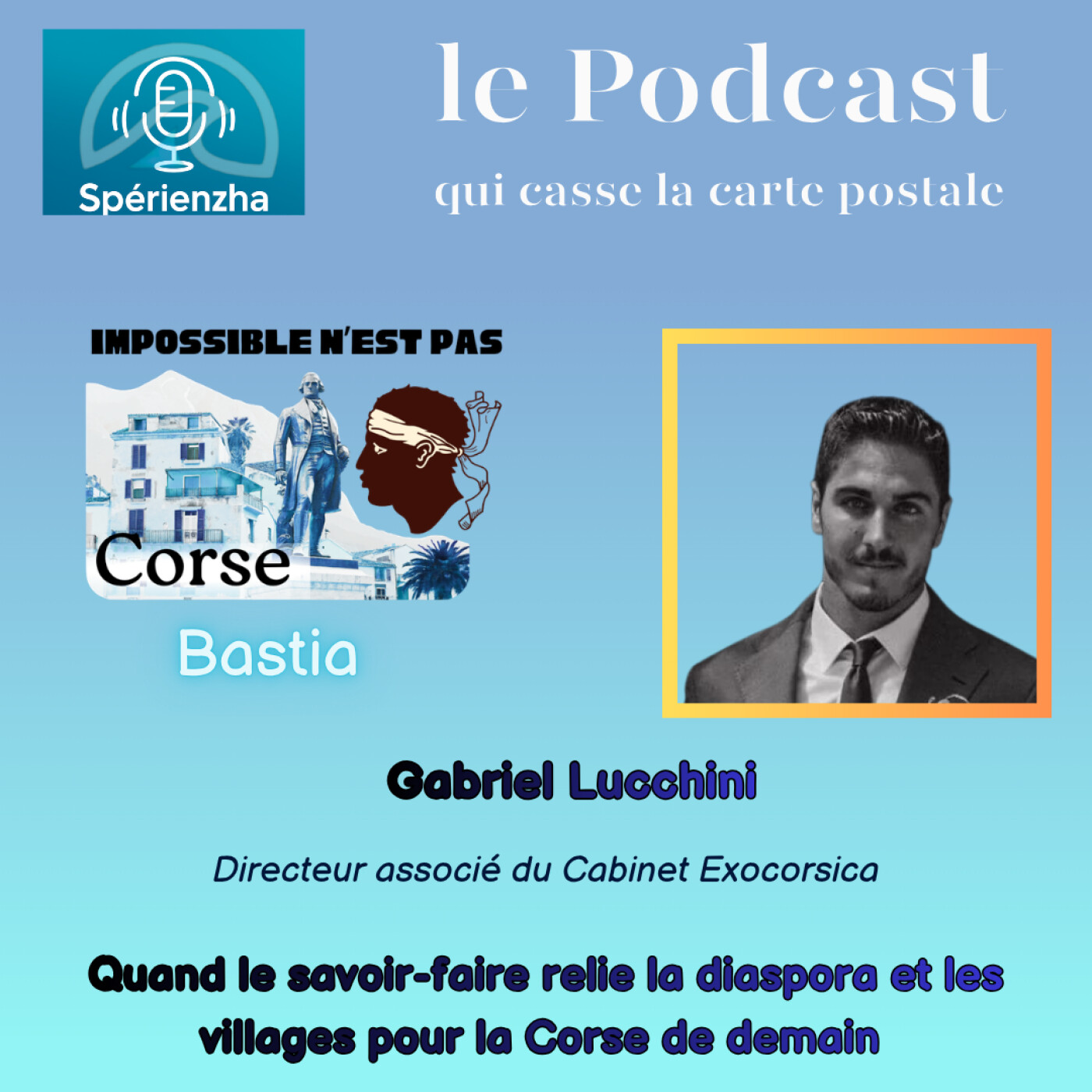 Impossible n’est pas Corse ! - Gabriel Lucchini, Associé du Cabinet Exocorsica episode artwork
