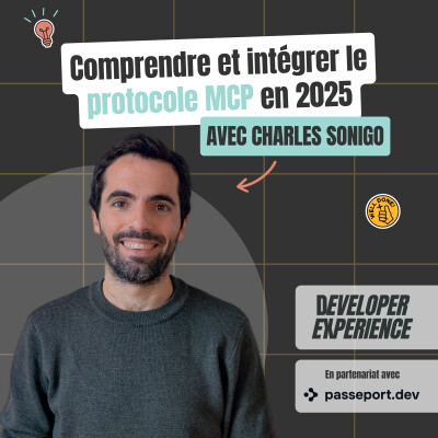 [Opinionated #4] Charles : Comprendre et intégrer le protocole MCP en 2025 cover