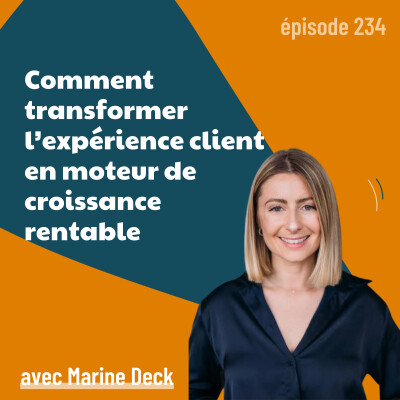 234 - Expérience client B2B : le levier caché qui peut augmenter votre rentabilité | marketing, vente, business cover