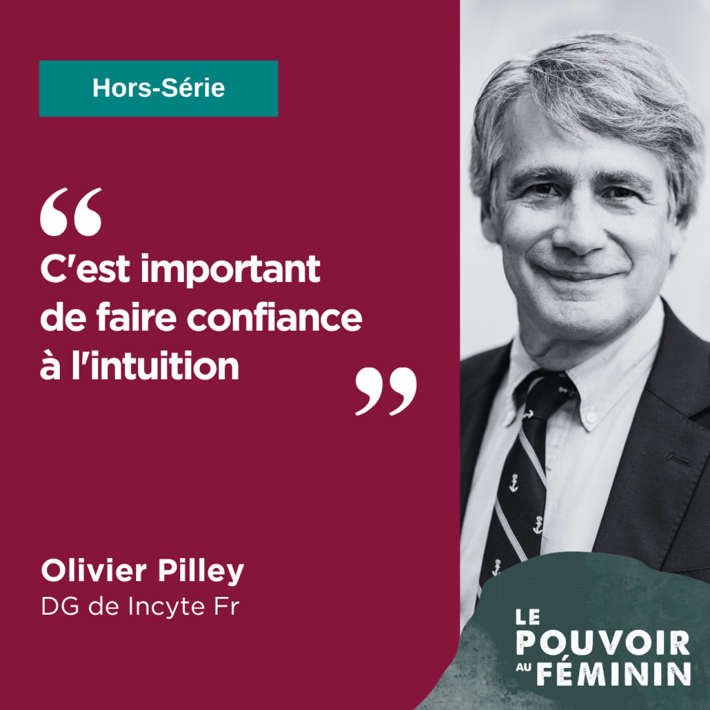 Hors-Série | Olivier Pilley, DG de Incyte Fr - "C'est important de faire confiance à l'intuition" episode artwork