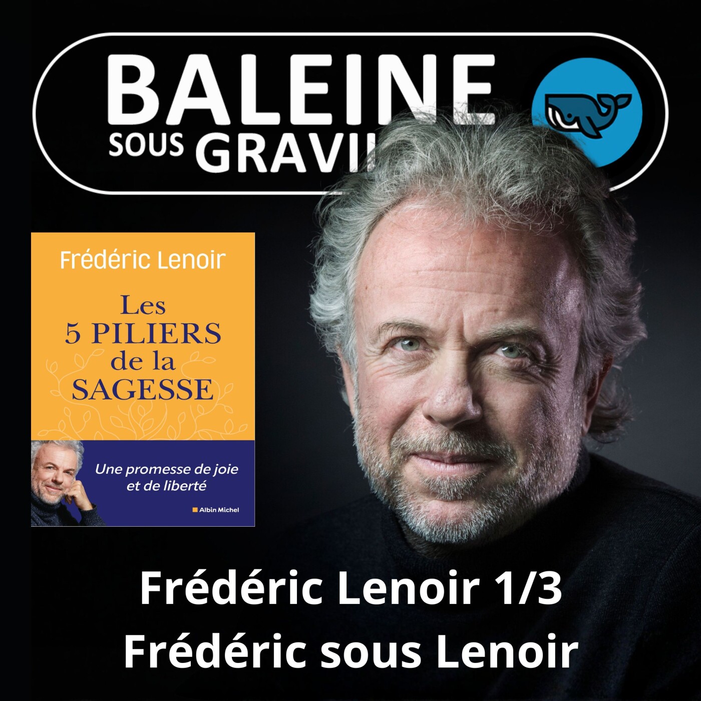 S07E70 Les 5 piliers de la sagesse 1/3 : Frédéric sous Lenoir