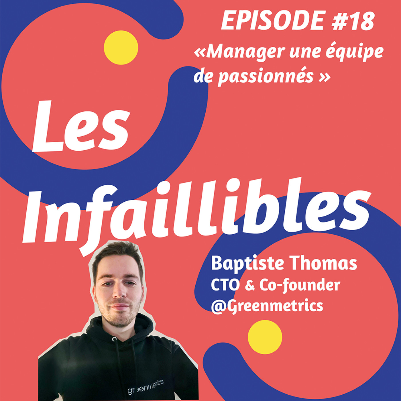 Les Infaillibles - le podcast des managers qui se racontent avec authenticité - pour un management qui allie performance et bienveillance