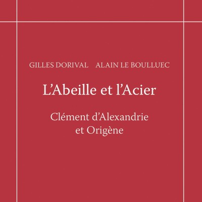 Gilles Dorival et Alain Le Boulluec - L'Abeille et l'Acier cover