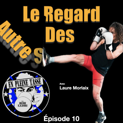 Le Regard des Autres - En Pleine Tasse - Épisode 10 cover