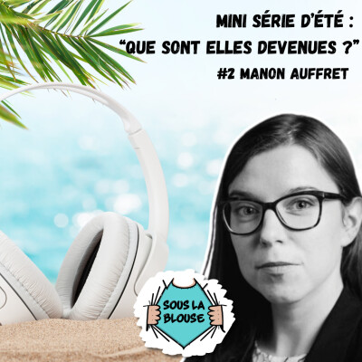 Que sont-elles devenues ? - #2 : Manon Auffret cover