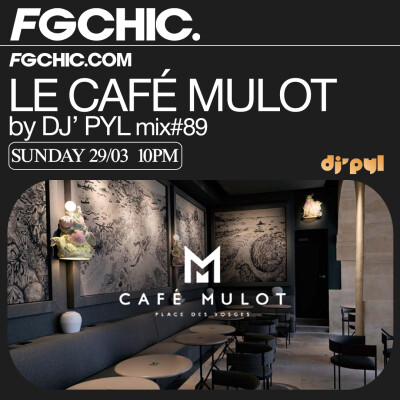 FG CHIC INVITE : LE CAFÉ MULOT BY DJ' PYL cover