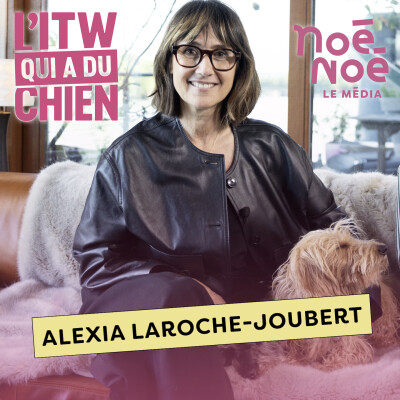Alexia Laroche-Joubert entre tigres, chiens, perruches… et télévision - Noé Noé le Média cover