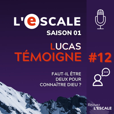 #BONUS - Témoignage de Lucas : Faut-il être deux pour connaître Dieu ? cover