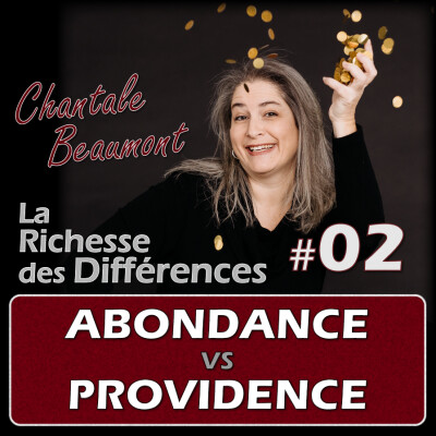 L'Abondance vs La Providence : pour enfin te donner accès à ce que tu veux - E02 cover