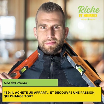 #89: Il achète un appart et découvre une passion qui change tout cover