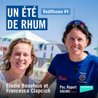 [REDIFFUSION] - Un été de Rhum - Pos. Report #252 - Spécial Vendée Arctique avec Elodie Bonafous et Francesca Clapcich cover